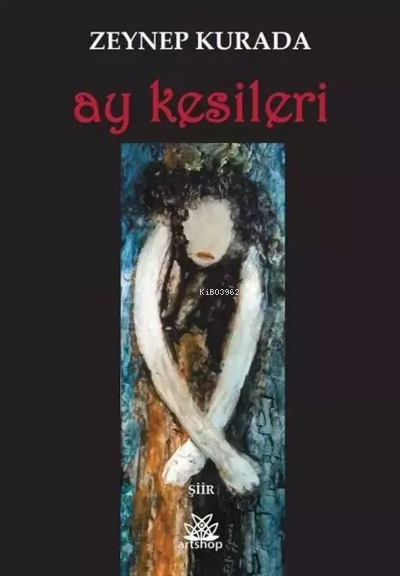  Ay Kesileri | Ay Kesileri | Zeynep Kurada | Artshop Yayıncılık | 9786258224955 