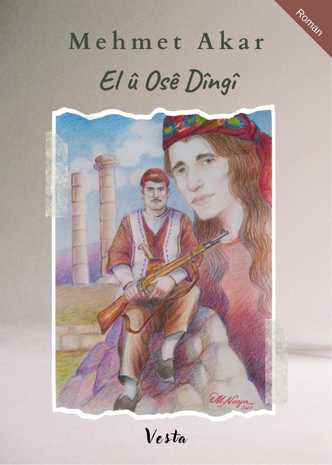  El û Osê Dîngî | El û Osê Dîngî | Mehmet Akar | İsmail Aktaş | Mahmut Nayır | Dilara Kılıckıran | Vesta | 9786057265463 