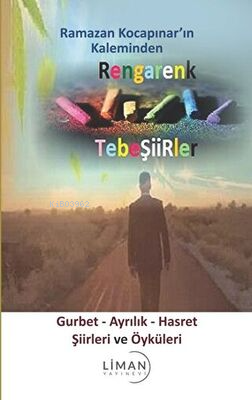  Gurbet Ayrılık Hasret Şiirleri ve Öyküleri | Ramazan Kocapınar | Liman Yayınevi | 9786258168266 | 