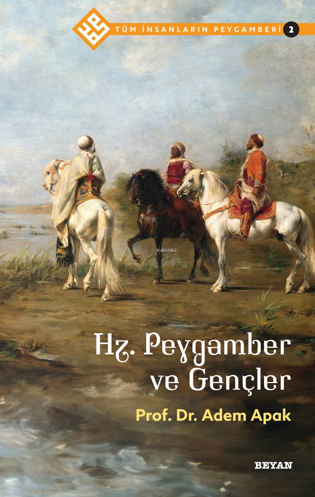 Tüm İnsanların Peygamberi /2;Hz. Peygamber ve Gençler