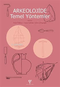  Arkeolojide Temel Yöntemler | Kolektif | Ege Yayınları | 9786057673305 | 