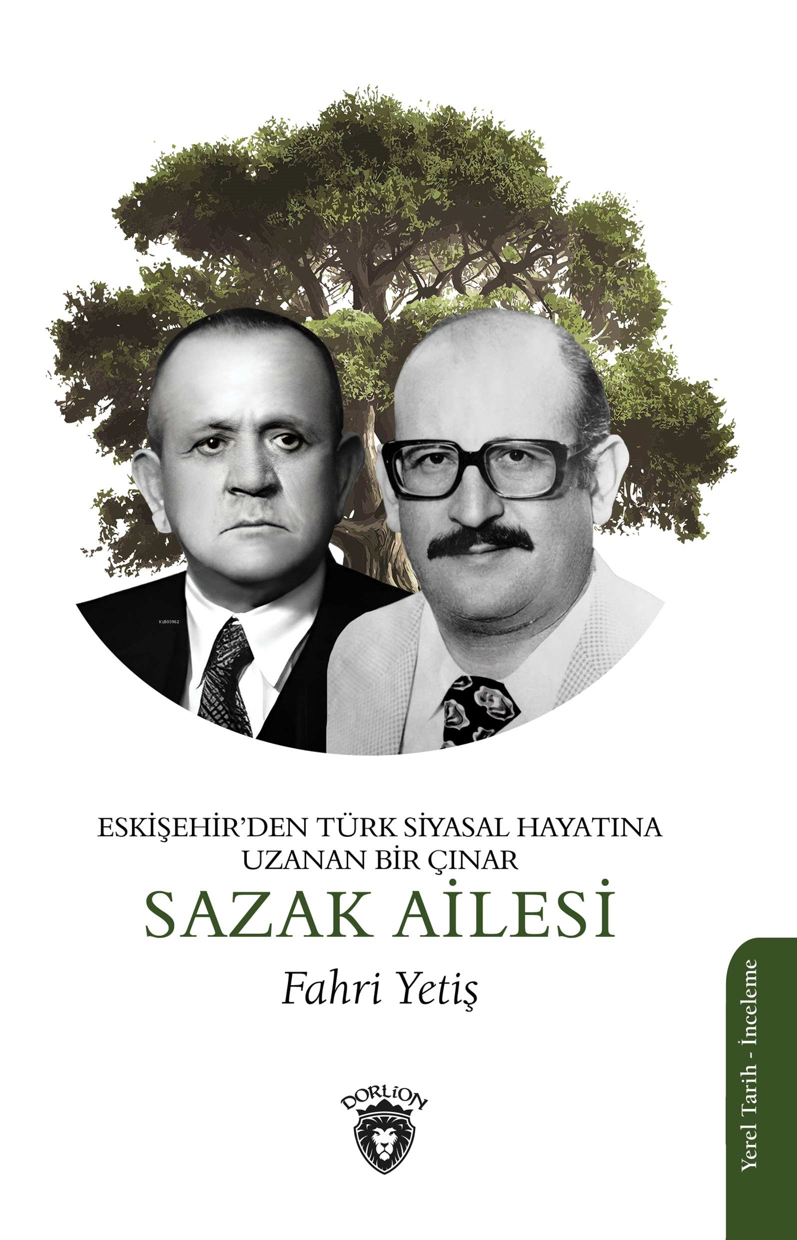 Sazak Ailesi;Eskişehir’den Türk Siyasal Hayatına Uzanan Bir Çınar