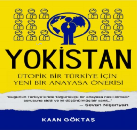 Yokistan;Ütopik Bir Türkiye İçin Yeni Bir Anayasa Önerisi