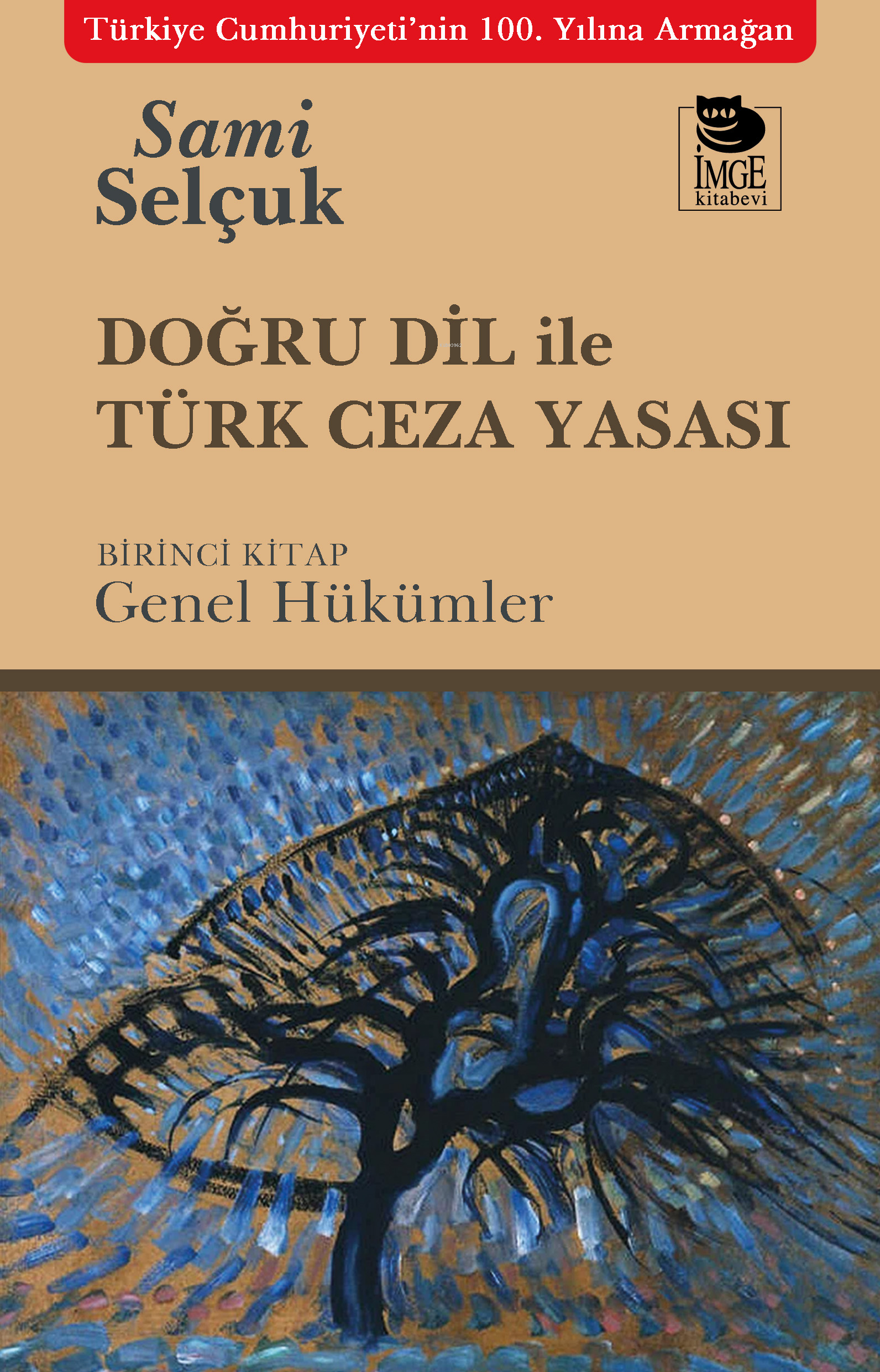 Doğru Dil ile Türk Ceza Yasası ;Birinci Kitap: Genel Hükümler