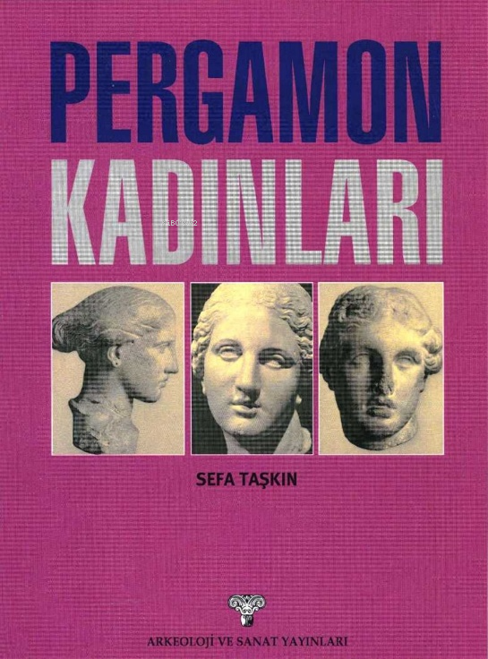 Pergamon Kadınları; Bir Antik Ege Kentinin Kraliçeleri Bağlamında Kısa Tarihi