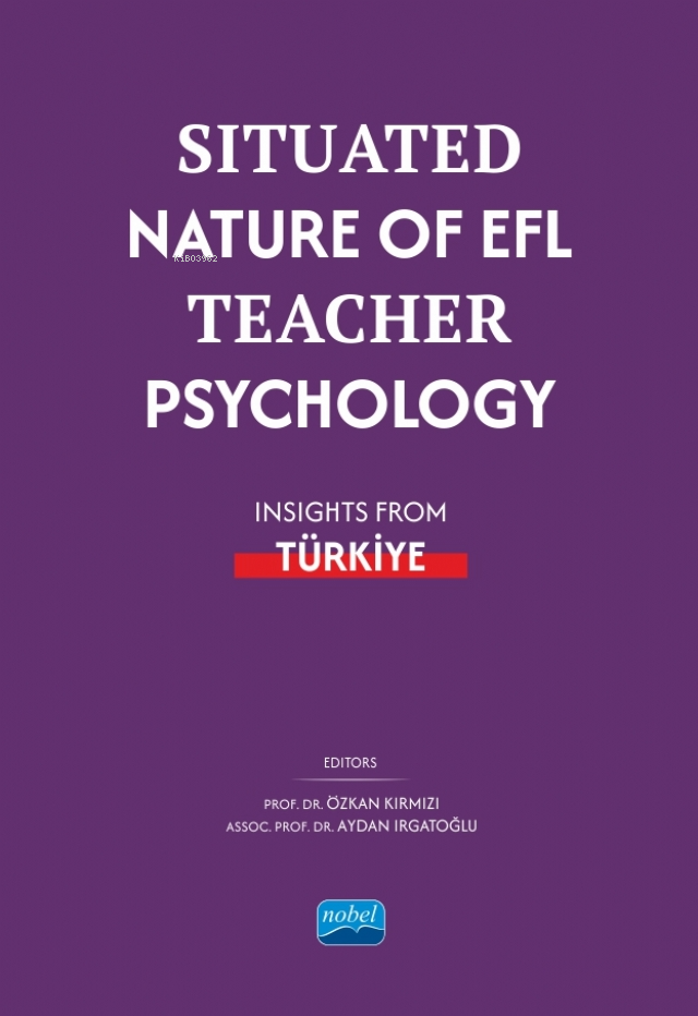 Situated Nature of EFL Teacher Psychology: Insights from Türki̇ye