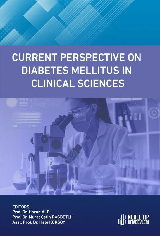  Current Perspective on Diabetes Mellitus in Clinical Sciences | Current Perspective on Diabetes Mellitus in Clinical Sciences | Harun Alp | Murat Çetin Rağbetli | Hale Köksoy | Nobel Tıp Kitabevi | 9786053358145 