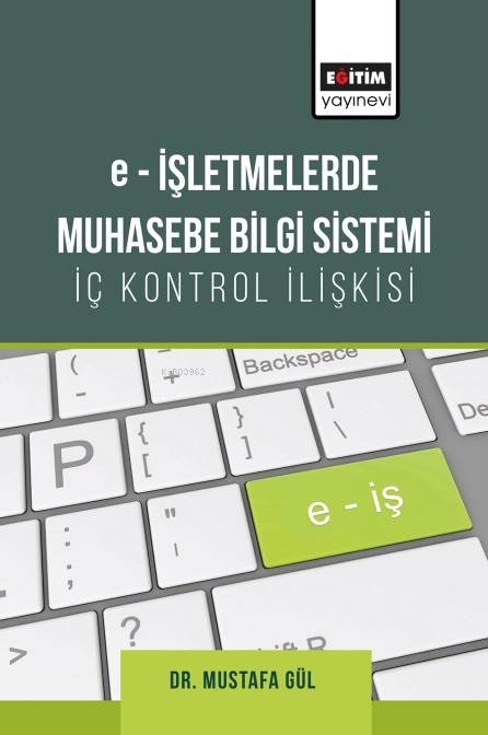 E-İşletmelerde Muhasebe Bilgi Sistemi;İç Kontrol İlişkisi