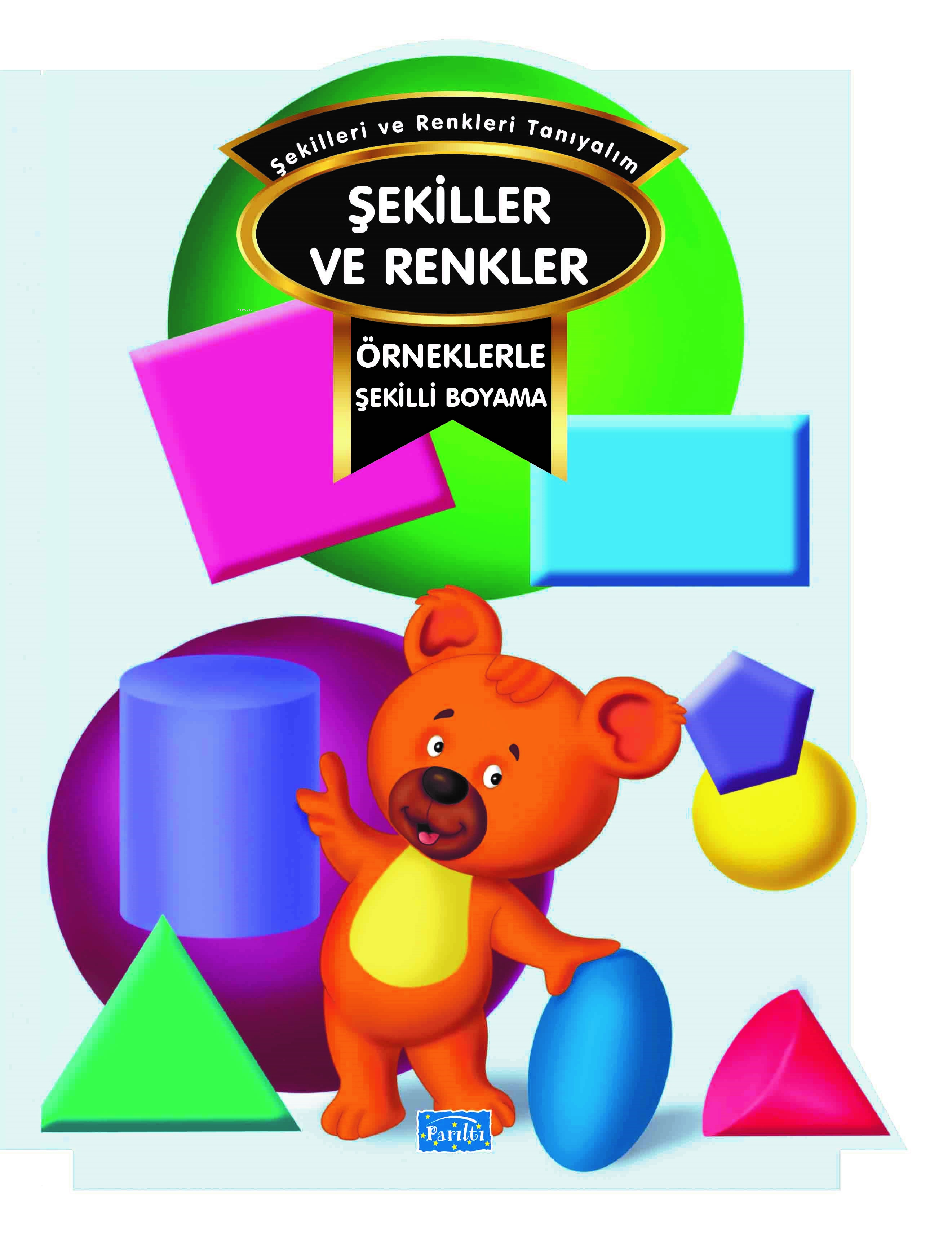 Örneklerle Şekilli Boyama – Renkler ve Şekiller