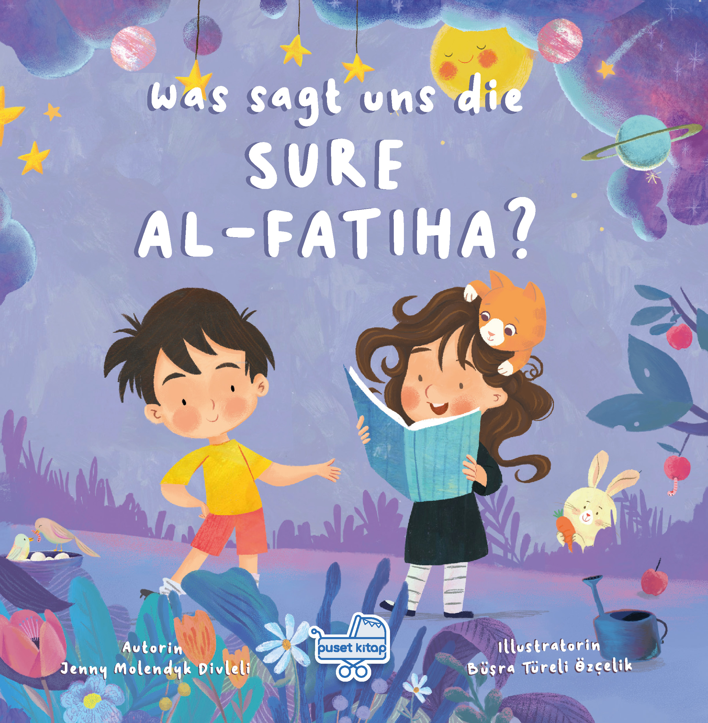  Was Sagt Uns Die Sure Al Fatıha | Jenny Molendyk Divleli | Büşra Türeli Özçelik | Puset Kitap | 9786259510354 | 