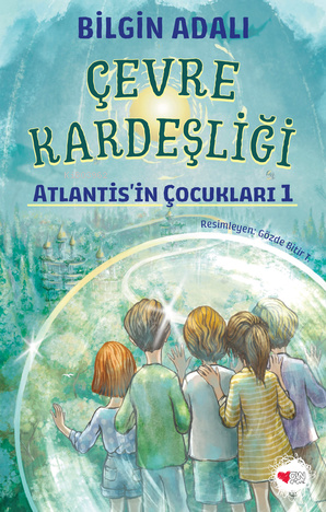 Çevre Kardeşliği 1;Atlantis'in Çocukları