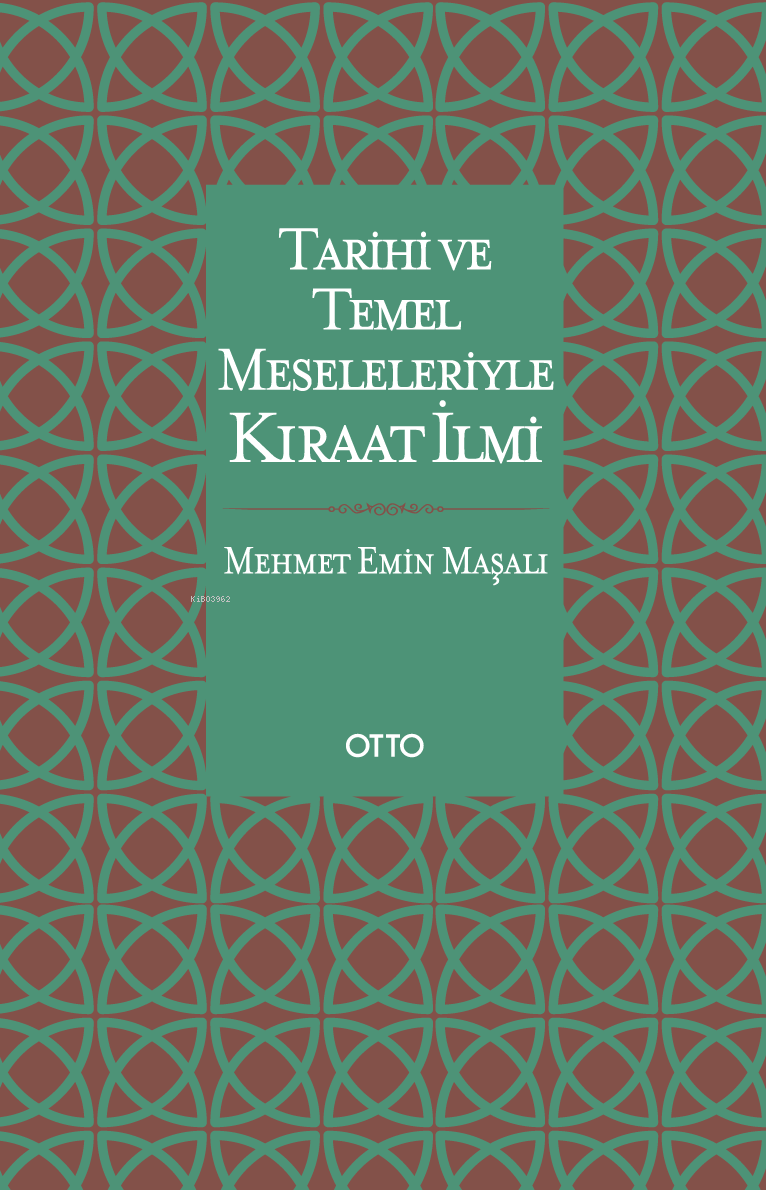 Tarihi ve Temel Meseleleriyle Kıraat İlmi