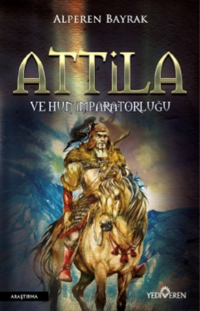 Attila ve Hun İmparatorluğu (Arka Kapak Hafif Hasarlı)