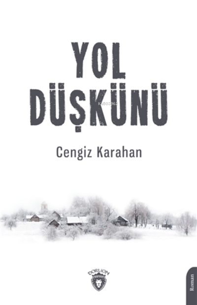  Yol Düşkünü | Cengiz Karahan | Dorlion Yayınevi | 9786254074127 | 