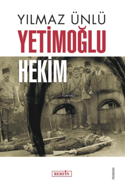  Yetimoğlu Hekim | Yılmaz Ünlü | İsmet Arslan | Berfin Yayınları | 9786054399734 | 