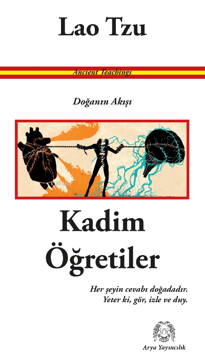  Kadim Öğretiler Doğanın Akışı | Kadim Öğretiler Doğanın Akışı | Lao Tzu | Turan Erdem | Arya Yayıncılık | 9786054876525 