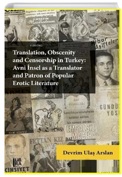 Translation Obscenity and Censorship in Turkey Avni İnsel as a Translator and Patron of Popular Erotic Literature