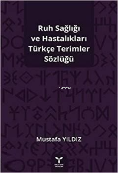 Ruh Sağlığı ve Hastalıkları Türkçe Terimler Sözlüğü