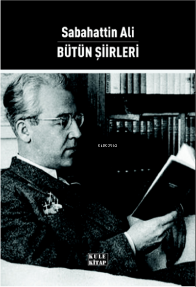  Bütün Şiirleri | Sabahattin Ali | Kule Kitap | 9786257561587 | 