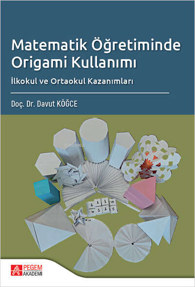 Matematik Öğretiminde Origami Kullanımı İlkokul ve Ortaokul Kazanımları