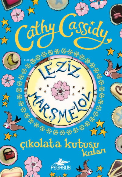  Leziz Marşmelov Çikolata Kutusu Kızları 2 | Leziz Marşmelov Çikolata Kutusu Kızları 2 | Gamze Bulut | Sibel Yıldız | Cathy Cassidy | Pegasus Yayıncılık | 9786254100383 