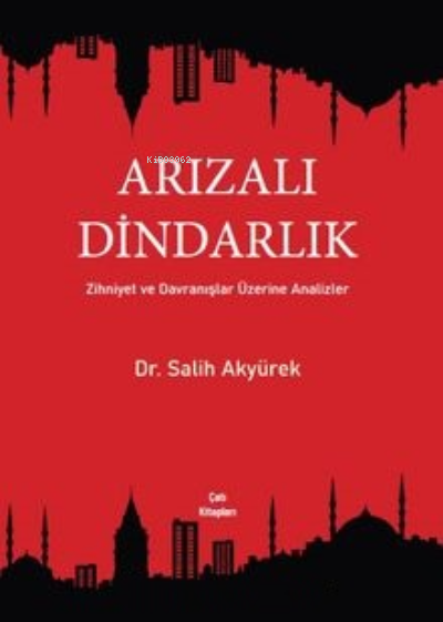  Arızalı Dindarlık | Salih Akyürek | Çatı Kitapları | 9786057365804 | 