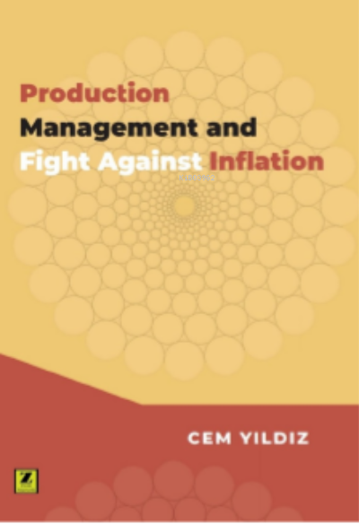  Production Management And Fight Agains İnflation | Cem Yıldız | Zinde Yayınevi | 9786258042405 | 