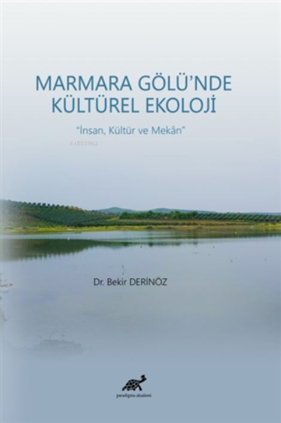 Marmara Gölü’nde Kültürel Ekoloji İnsan, Kültür ve Mekan