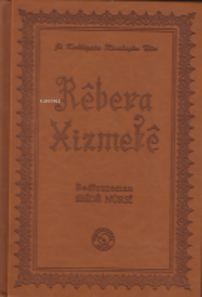  Rebera Xizmete | Bediüzzaman Saidi Nursi | Zehra Yayıncılık | 9786054243556 | 