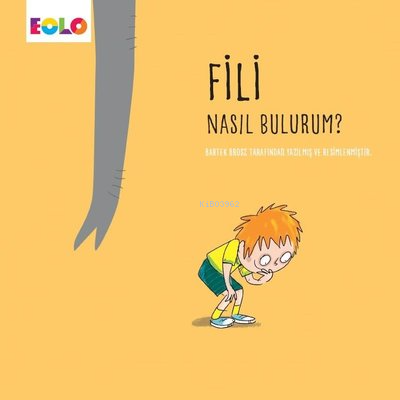  Fili Nasıl Bulurum | Bartek Brosz | Eolo Yayıncılık | 9786057581716 | 