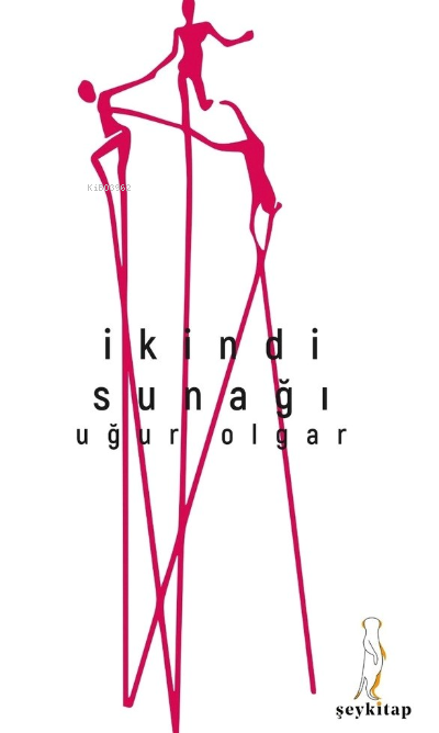  İkindi Sunağı | İkindi Sunağı | Uğur Olgar | Şey Kitap | 9786057357953 