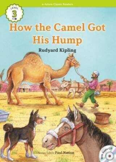  How the Camel Got His Hump +CD (eCR Level 3) | Joseph Rudyard Kipling | E Future Yayınları | 9791156801887 | 