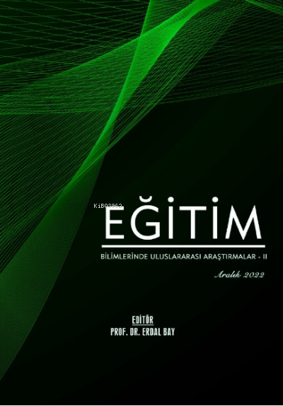 Eğitim Bilimlerinde Uluslararası Araştırmalar – II / Aralık 2022