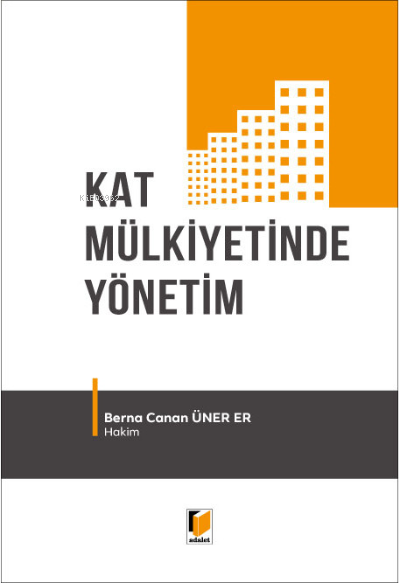  Kat Mülkiyetinde Yönetim | Kat Mülkiyetinde Yönetim | Berna Canan Üner Er | Adalet Yayınevi | 9786258153453 