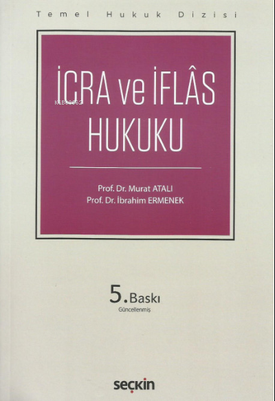  Temel Hukuk Dizisi İcra ve İflas Hukuku (Takip Hukuku I Takip Hukuku II) | İbrahim Ermenek | Seçkin Yayıncılık | 9789750279461 | 