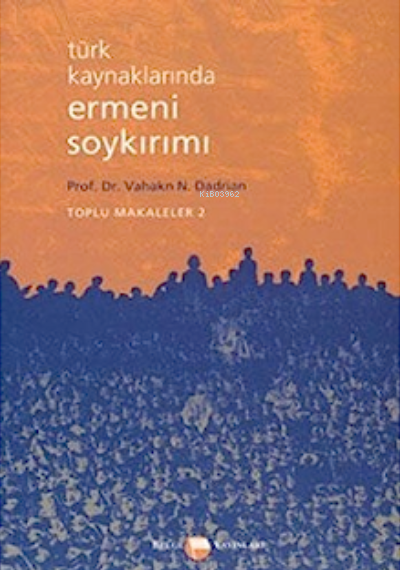 Türk Kaynaklarında Ermeni Soykırımı: Toplu Makaleler-II