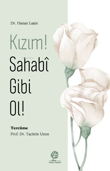 Kızım! Sahabî Gibi Ol!