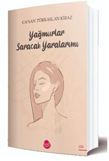 Yağmurlar Saracak Yaralarımı