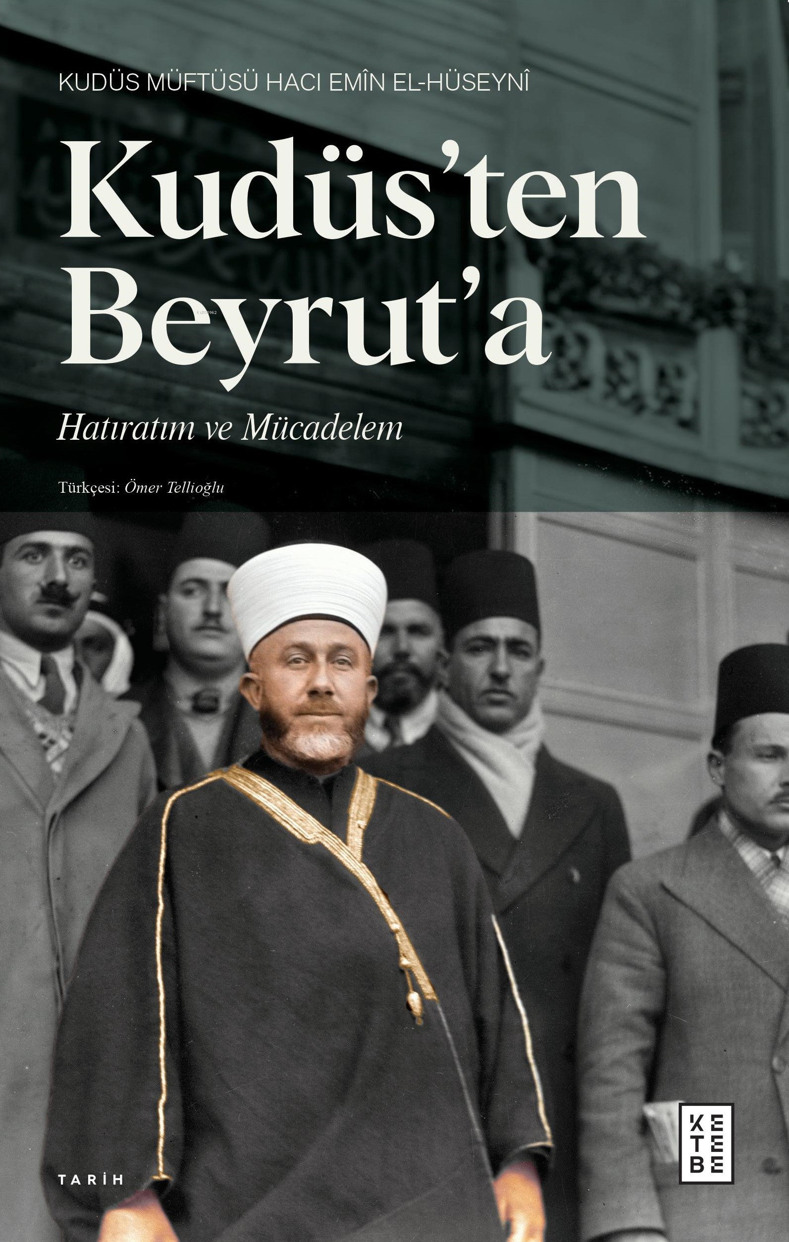 Kudüs’ten Beyrut’a;Hatıratım ve Mücadelem