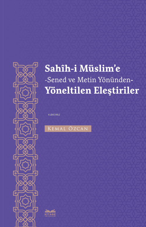 Sahîh-İ Müslim’e -Senet Ve Metin Yönünden- Yöneltilen Eleştiriler