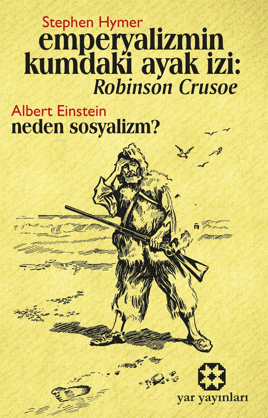Emperyalizmin Kumdaki Ayak İzi: Robinson Crusoe;Neden Sosyalizm?
