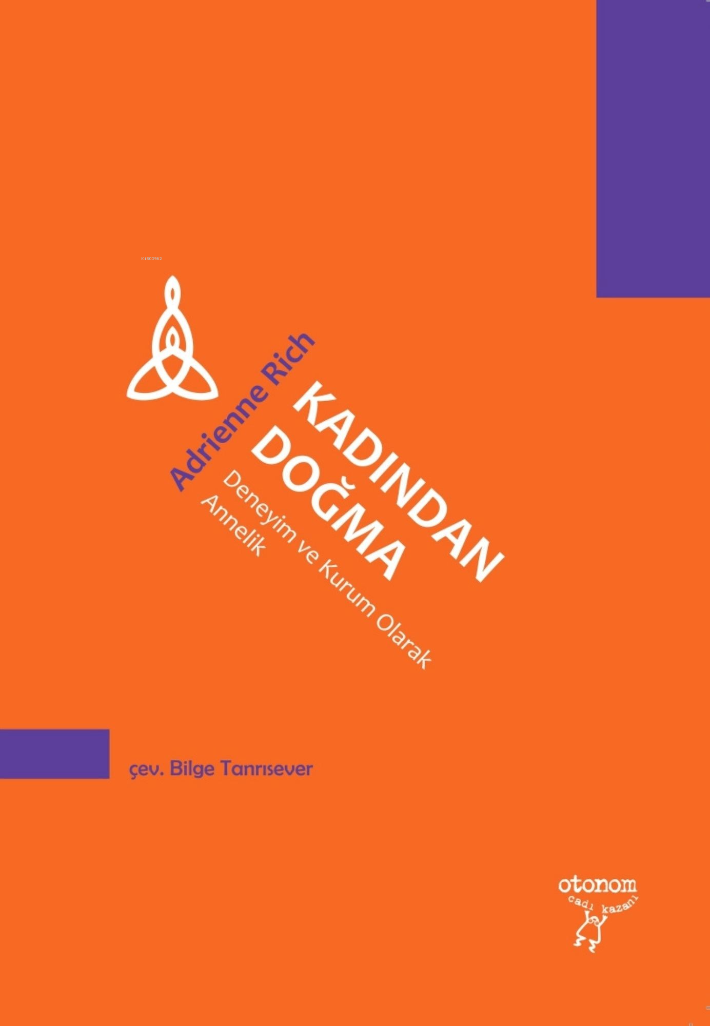 Kadından Doğma;Deneyim ve Kurum Olarak Annelik