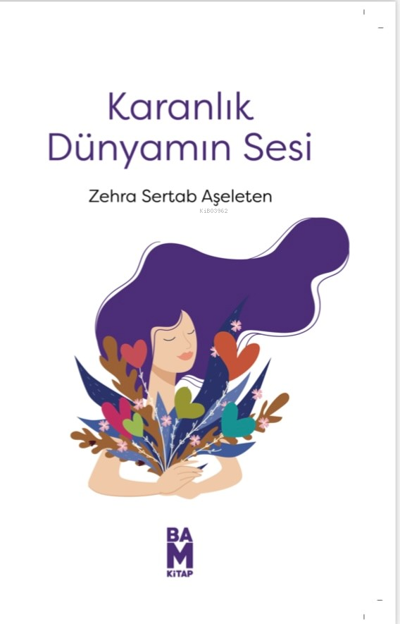  Karanlık Dünyamın Sesi | Zehra Sertab Aşeleten | Ayfer Alper | Bam Kitap | 9786259861852 | 