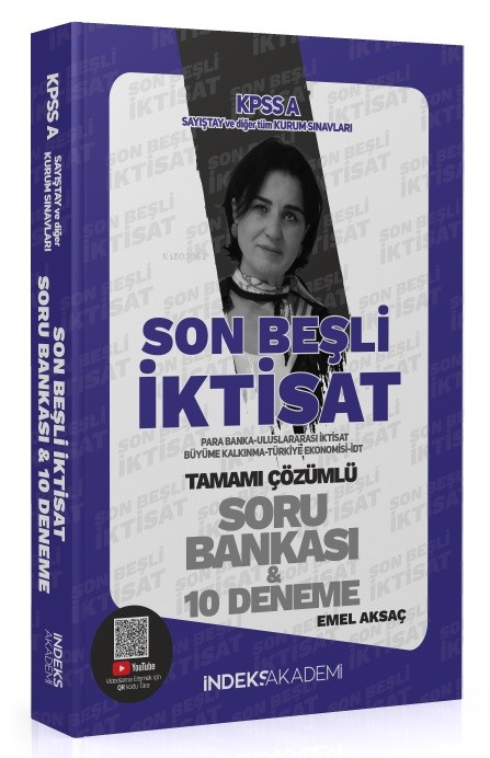  KPSS A Grubu İktisat Son Beşli Soru Bankası ve 10 Deneme Çözümlü | Emel Aksaç | İndeks Akademi Yayıncılık | 9786259858999 | 