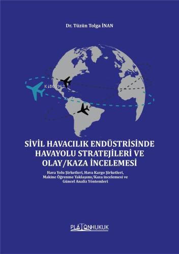 Sivil Havacılık Endüstrisinde Havayolu Stratejileri Ve Olay - Kaza İncelemesi