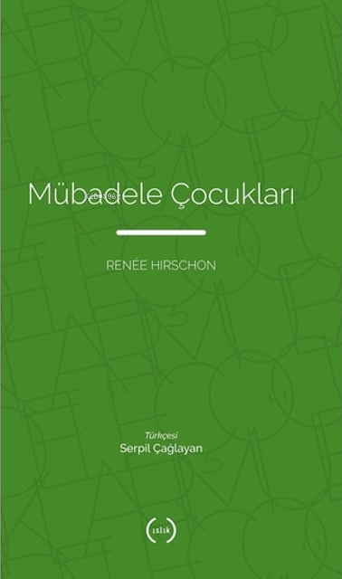  Mübadele Çocukları | Renée Hirschon | Serpil Çağlayan | Islık Yayınları | 9786059018951 | 