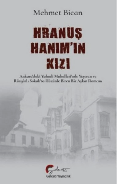  Hranuş Hanımın Kızı | Hranuş Hanımın Kızı | Mehmet Bican | Galeati Yayıncılık | 9786256876064 