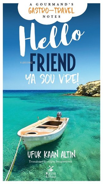  Hello Friend Ya sou vre | Ufuk Kaan Altın | Mylos Kitap | 9786059708258 | 