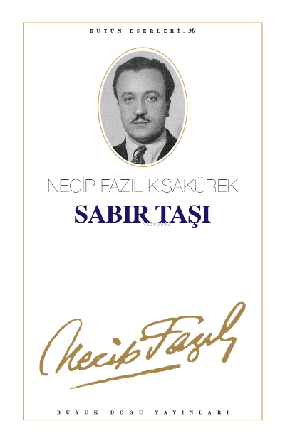 Sabır Taşı (Kod:42); Necip Fazıl Bütün Eserleri 50