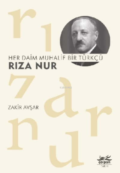 Her Daim Muhalif Bir Türkçü Rıza Nur